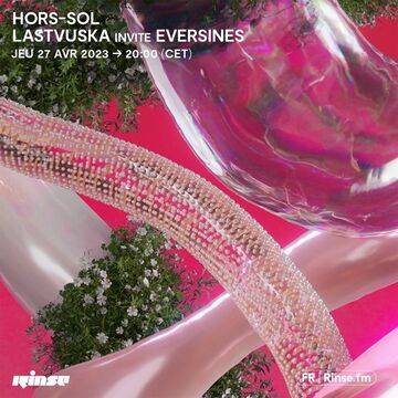 2023-04-27 - Lastvuska, Eversines - Rinse FM France.jpg