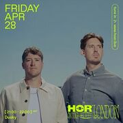 2023-04-28 - Dusky @ HÖR, London Takeover