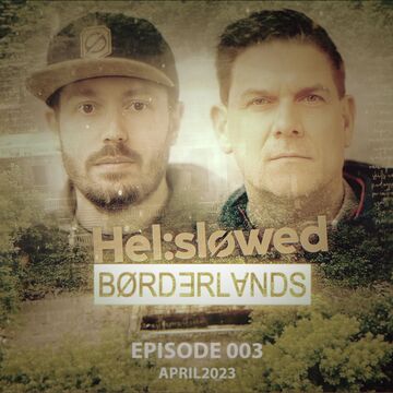 2023-04-28 - Hel-sløwed - BØRDERLANDS Episode 003.jpg