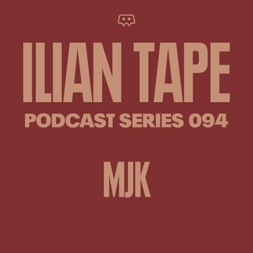 2023-06-07 - MJK - Ilian Tape Podcast Series 094.jpg