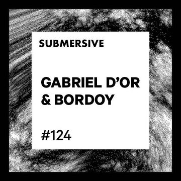 2023-06-20 - Gabriel D'Or & Bordoy - Submersive Podcast 124.jpg