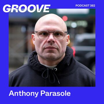 2023-06-23 - Anthony Parasole - Groove Podcast 382.jpg