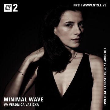2023-07-11 - Veronica Vasicka - Minimal Wave, NTS Radio.jpg