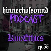 2023-07-12 - Kin:Ethics - HINNERHOFSOUND Podcast 55