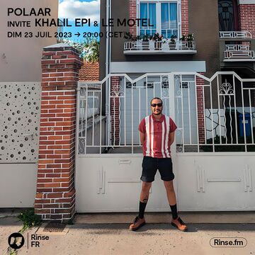 2023-07-23 - Khalil Epi, Le Motel - POLAAR, Rinse FM France.jpg