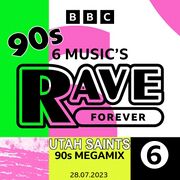 2023-07-28 - Utah Saints - BBC 6 Music's Rave Forever - 90 …
