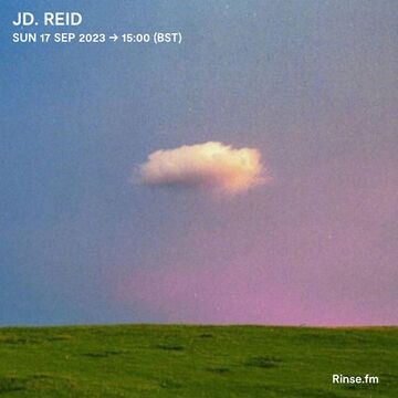 2023-09-17 - JD. Reid - Rinse FM.jpg