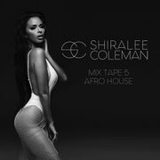 2023-09-20 - Shiralee Coleman - Mixtape 5 (Afro House)
