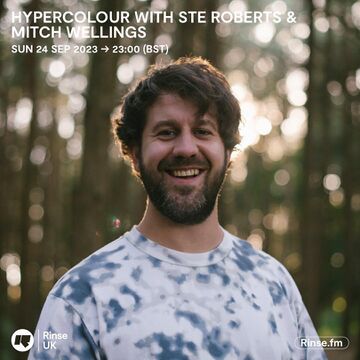 2023-09-24 - Ste Roberts, Mitch Wellings - Hypercolour, Rinse FM.jpg