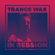 2023-09-27 - Trance Wax - In Session