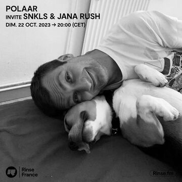 2023-10-22 - SNKLS, Jana Rush - POLAAR, Rinse FM France.jpg