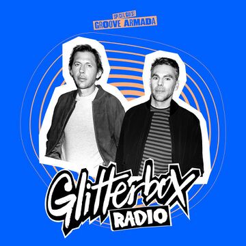 2023-11-01 - Groove Armada - Glitterbox Radio Show 343.jpg