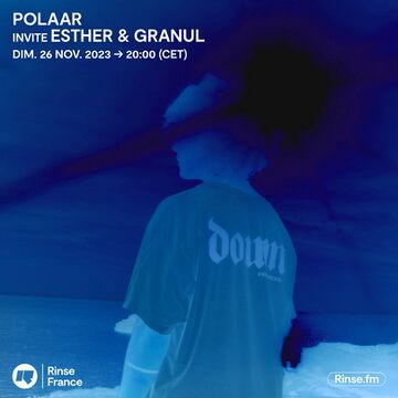 2023-11-26 - Esther, Granul - POLAAR, Rinse FM France.jpg
