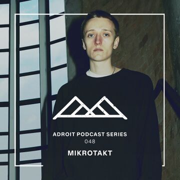 2023-11-28 - Mikrotakt - Adroit Podcast Series 048.jpg