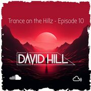 2023-12-24 - David Hill - Trance On The Hillz 10