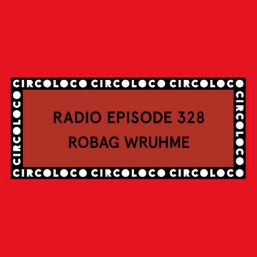 2024-01-12 - Robag Wruhme - Circoloco Radio 328.jpg