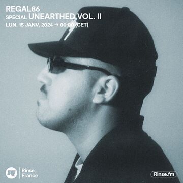 2024-01-15 - Regal86 - Rinse FM France (Unearthed Vol.II).jpg