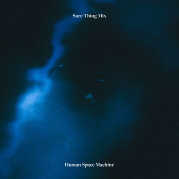 2024-01-17 - Human Space Machine - Sure Thing Mix 125.jpg