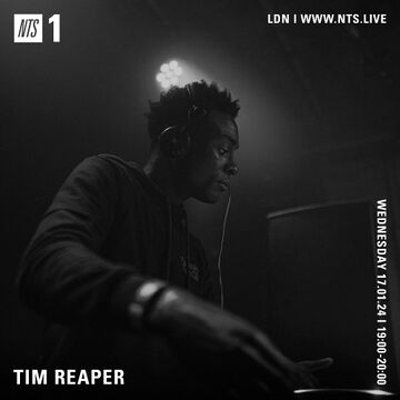 2024-01-17 - Tim Reaper - NTS Radio.jpg
