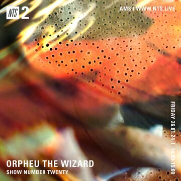 2024-01-26 - Orpheu The Wizard - NTS Radio.jpg