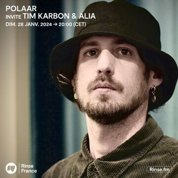 2024-01-28 - Tim Karbon, AliA - POLAAR, Rinse FM France.jpg