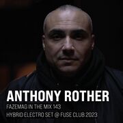 2024-02-08 - Anthony Rother - FAZEmag In The Mix 143