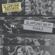 2024-02-18 - D'Julz - SLAPCAST077