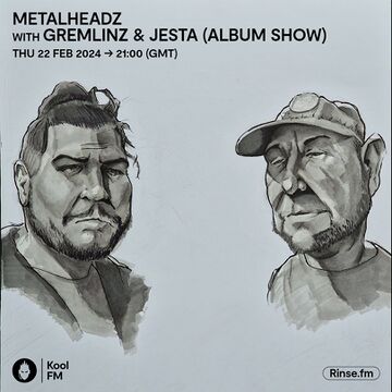 2024-02-22 - Gremlinz, Jesta - Metalheadz, Kool FM.jpg