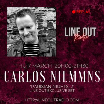 2024-03-07 - Carlos Nilmmns - Parisian Nights n°002 Line Out Radio Paris.jpg