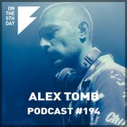 2024-03-12 - Alex Tomb - On The 5th Day Podcast 194