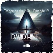 2024-03-12 - David Hill - Trance On The Hillz 12