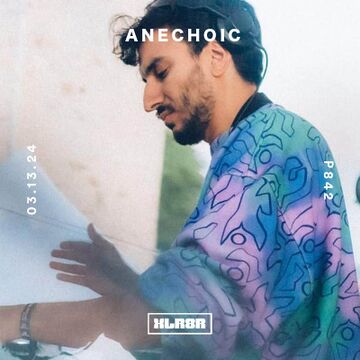 2024-03-16 - Anechoic - XLR8R Podcast 842.jpg