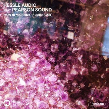 2024-03-18 - Pearson Sound - Hessle Audio, Rinse FM.jpg
