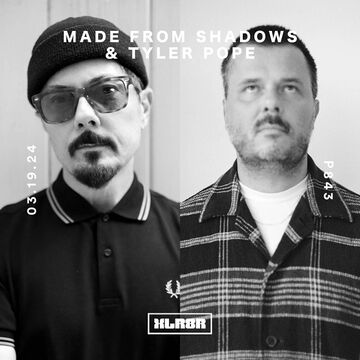 2024-03-19 - Made From Shadows & Tyler Pope - XLR8R Podcast 843.jpg