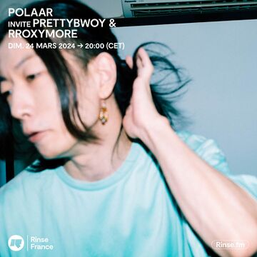 2024-03-24 - Prettybwoy, rRoxymore - POLAAR, Rinse FM France.jpg