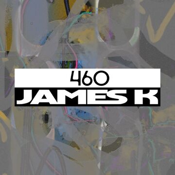 2024-04-02 - James K - Dekmantel Podcast 460.jpg