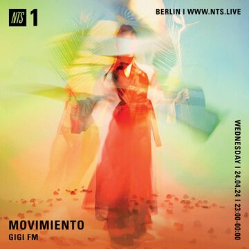 2024-04-24 - GiGi FM - GiGi FM Presents Movimiento, NTS Radio.jpg