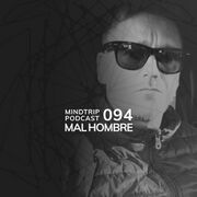 2024-05-06 - Mal Hombre - MindTrip Podcast 094