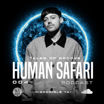 2024-05-21 - Human Safari - Tales Of Groove Podcast 003.jpg