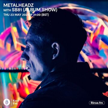 2024-05-23 - SB81 - Metalheadz, Kool FM.jpg