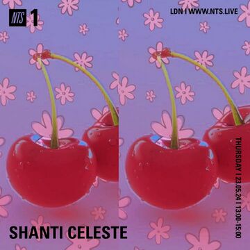 2024-05-23 - Shanti Celeste - NTS Radio.jpg
