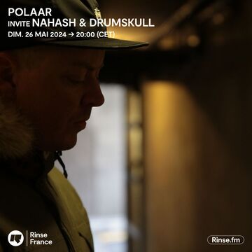 2024-05-26 - Nahash, Drumskull - POLAAR, Rinse FM France.jpg
