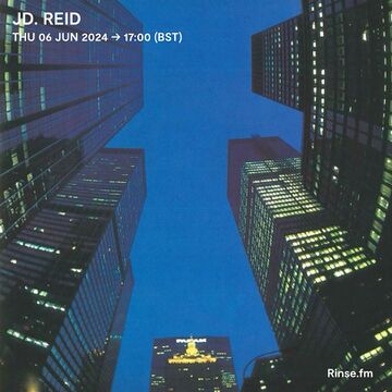 2024-06-06 - JD. Reid - Rinse FM.jpg