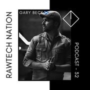 2024-06-07 - Gary Beck - RawTech Nation Podcast 32
