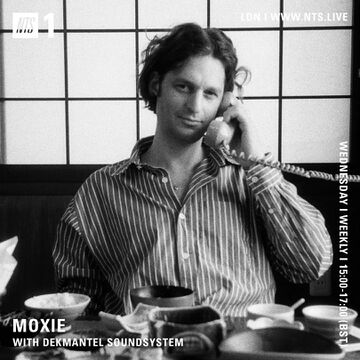 2024-06-12 - Moxie, Dekmantel Soundsystem - NTS Radio.jpg
