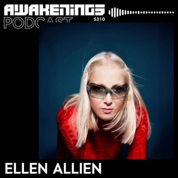 2024-06-28 - Ellen Allien - Awakenings Podcast 310.jpg