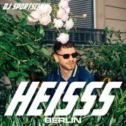 2024-07-10 - DJ SPORTSCHUH - HEISSS Podcast 068