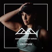 2024-08-15 - L‘Attitude - Adroit Podcast Series 085