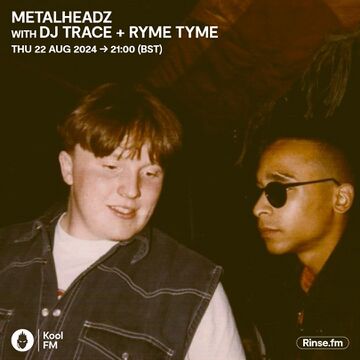 2024-08-22 - DJ Trace, Ryme Tyme - Metalheadz, Kool FM.jpg