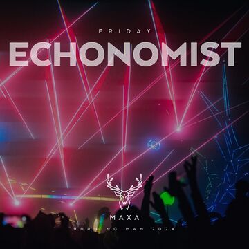 2024-08-30 - Echonomist @ Maxa, Burning Man.jpg